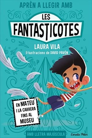 Aprèn a llegir amb les Fantasticotes 8. En Mateu i la carrera fins al museu | 9788413897424 | Vila, Laura | Llibres.cat | Llibreria online en català | La Impossible Llibreters Barcelona