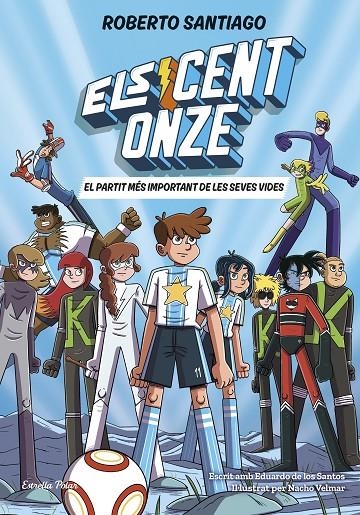 Els Cent Onze 1. El partit més important de les seves vides | 9791387782023 | Santiago, Roberto | Llibres.cat | Llibreria online en català | La Impossible Llibreters Barcelona