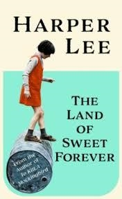 THE LAND OF SWEET FOREVER | 9781529155419 | Harper Lee | Llibres.cat | Llibreria online en català | La Impossible Llibreters Barcelona