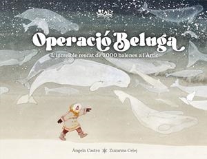 Operació Beluga | 9788419684479 | Castro Díaz, Ángela | Llibres.cat | Llibreria online en català | La Impossible Llibreters Barcelona