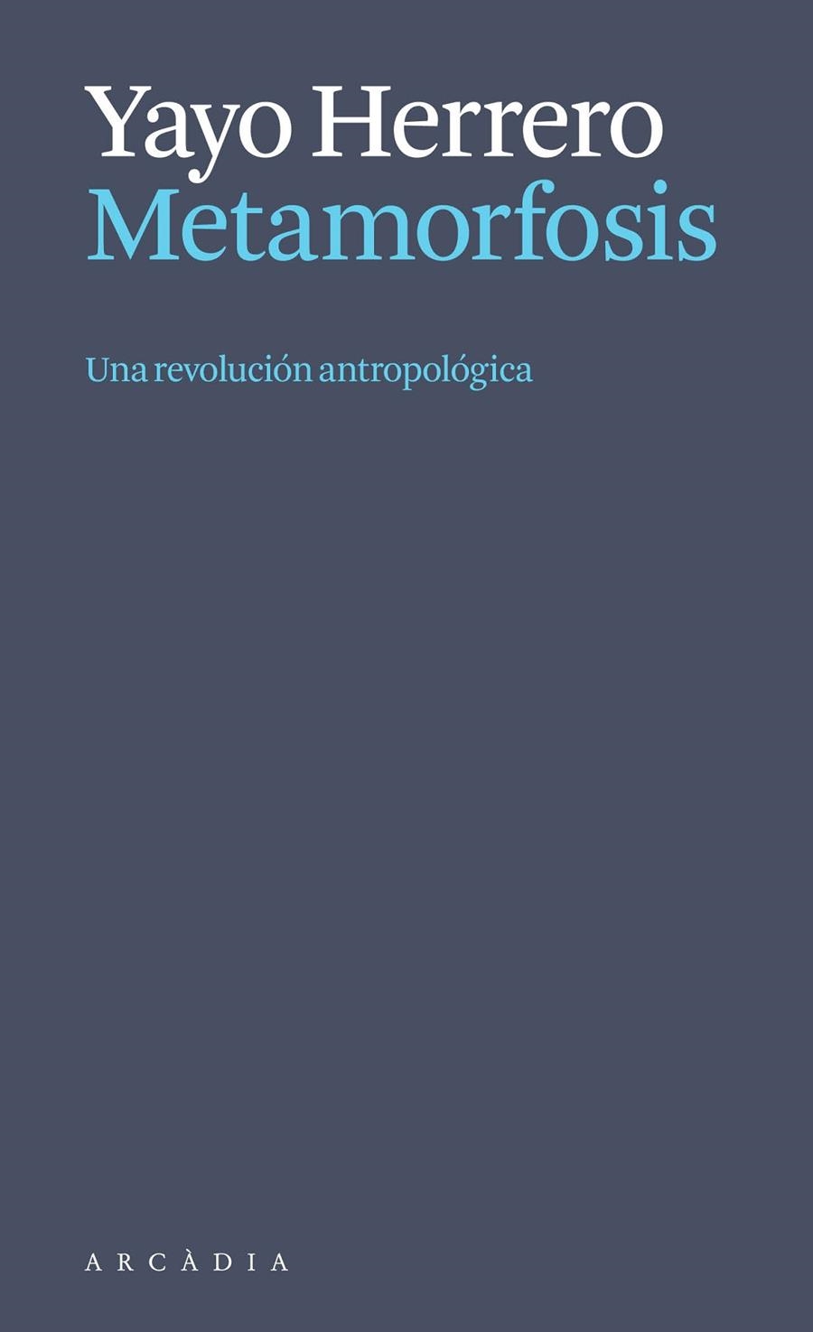 Metamorfosis. Una revolución antropológica | 9788412999723 | Herrero López, Yayo | Llibres.cat | Llibreria online en català | La Impossible Llibreters Barcelona