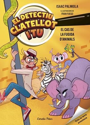 Detectiu Clatellot i tu 2. El cas de la fugida d'animals | 9791387519162 | Isaac Palmiola/Fuego, Fran | Llibres.cat | Llibreria online en català | La Impossible Llibreters Barcelona