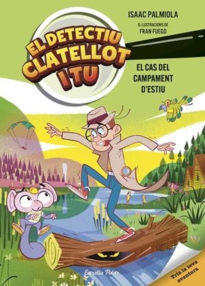 Detectiu Clatellot i tu. El cas del campament d'estiu | 9791387519728 | Isaac Palmiola/Fuego, Fran | Llibres.cat | Llibreria online en català | La Impossible Llibreters Barcelona