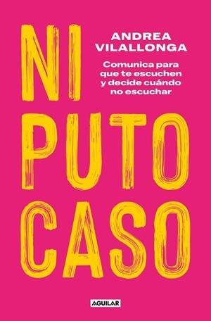 Ni puto caso | 9788403524828 | Vilallonga, Andrea | Llibres.cat | Llibreria online en català | La Impossible Llibreters Barcelona