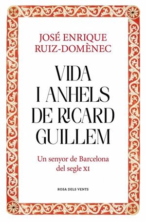 Vida i anhels de Ricard Guillem | 9788417909932 | Ruiz-Domènec, José Enrique | Llibres.cat | Llibreria online en català | La Impossible Llibreters Barcelona
