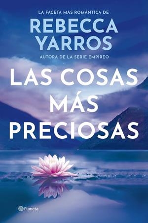 Las cosas más preciosas | 9788408309604 | Yarros, Rebecca | Llibres.cat | Llibreria online en català | La Impossible Llibreters Barcelona