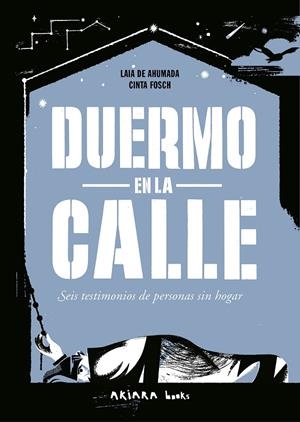 Duermo en la calle | 9788418972805 | de Ahumada, Laia | Llibres.cat | Llibreria online en català | La Impossible Llibreters Barcelona