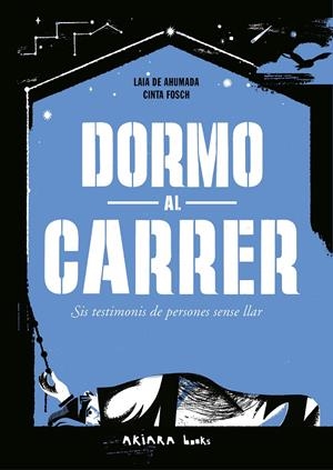 Dormo al carrer | 9788418972799 | de Ahumada, Laia | Llibres.cat | Llibreria online en català | La Impossible Llibreters Barcelona