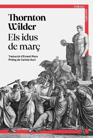 Els idus de març | 9791387933005 | Wilder, Thornton | Llibres.cat | Llibreria online en català | La Impossible Llibreters Barcelona