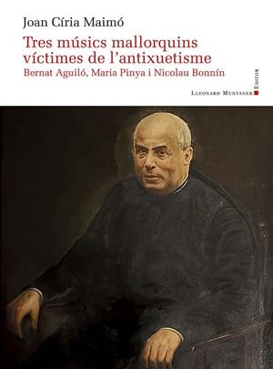 Tres músics mallorquins víctimes de l'antixuetisme | 9788410377547 | Círia Maimó, Joan | Llibres.cat | Llibreria online en català | La Impossible Llibreters Barcelona