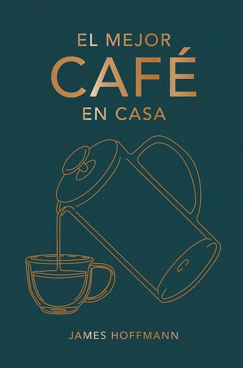 El mejor café en casa | 9788419043184 | Hoffmann, James | Llibres.cat | Llibreria online en català | La Impossible Llibreters Barcelona
