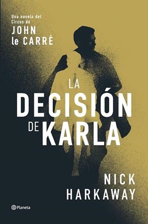La decisión de Karla | 9788408309062 | Harkaway, Nick | Llibres.cat | Llibreria online en català | La Impossible Llibreters Barcelona