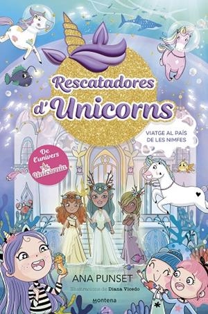 Rescatadores d'Unicorns 7 - Viatge al País de les Nimfes | 9791387724917 | Punset, Ana | Llibres.cat | Llibreria online en català | La Impossible Llibreters Barcelona