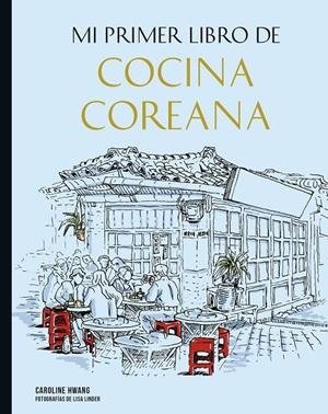 Mi primer libro de cocina coreana | 9788419466266 | Linder, Lisa/Hwang, Caroline | Llibres.cat | Llibreria online en català | La Impossible Llibreters Barcelona