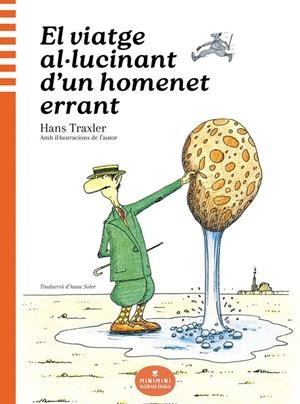 El viatge al·lucinant d’un homenet errant | 9788412857450 | Traxler Traxler, Hans | Llibres.cat | Llibreria online en català | La Impossible Llibreters Barcelona