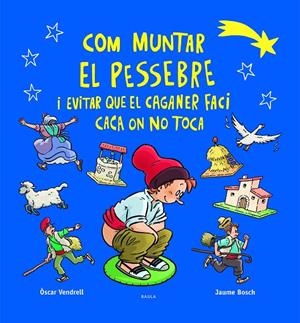 Com muntar el pessebre i evitar que el caganer faci caca on no toca | 9788447954520 | Vendrell Corrons, Òscar | Llibres.cat | Llibreria online en català | La Impossible Llibreters Barcelona