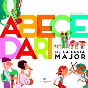 Abecedari de la Festa Major | 9788417756833 | Serra Bonilla, Sebastià | Llibres.cat | Llibreria online en català | La Impossible Llibreters Barcelona