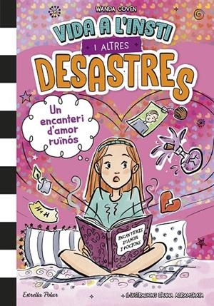 Vida a l'insti i altres desastres 2. Un encanteri d'amor ruïnós | 9791387782122 | Coven, Wanda | Llibres.cat | Llibreria online en català | La Impossible Llibreters Barcelona