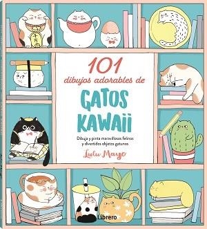 101 DIBUJOS ADORABLES DE GATOS KAWAII | 9788411540032 | MAYO, LULU | Llibres.cat | Llibreria online en català | La Impossible Llibreters Barcelona