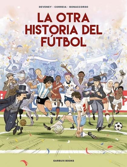 La otra historia del fútbol | 9788419393647 | Correia, Mickaël/Deveney, Jean-Christophe/Bonaccorso, Lelio | Llibres.cat | Llibreria online en català | La Impossible Llibreters Barcelona