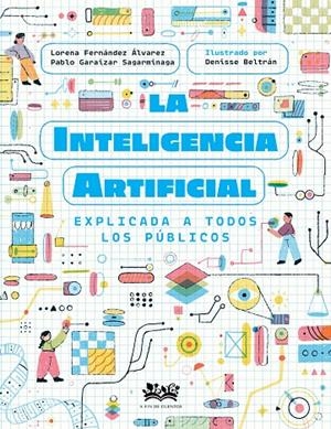 La inteligencia artificial explicada a todos los públicos | 9788419684257 | Fernández Álvarez, Lorena/Garaizar Sagarmínaga, Pablo | Llibres.cat | Llibreria online en català | La Impossible Llibreters Barcelona