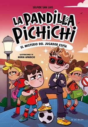 La Pandilla Pichichi 4 - El misterio del jugador espía | 9788410269163 | San Luis, Sélpide | Llibres.cat | Llibreria online en català | La Impossible Llibreters Barcelona