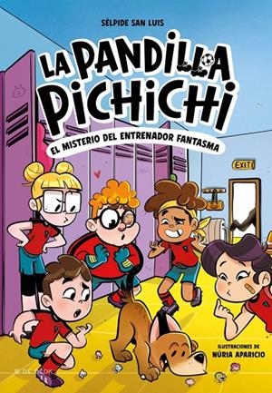La Pandilla Pichichi 3 - El misterio del entrenador fantasma | 9788419910301 | San Luis, Sélpide | Llibres.cat | Llibreria online en català | La Impossible Llibreters Barcelona