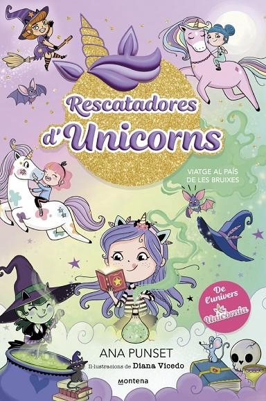 Rescatadores d'Unicorns 3 - Viatge al país de les bruixes | 9788419746702 | Punset, Ana | Llibres.cat | Llibreria online en català | La Impossible Llibreters Barcelona