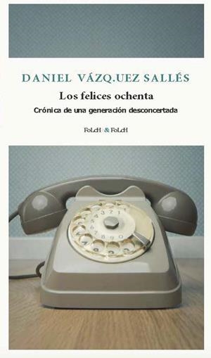 Los felices ochenta | 9788419563385 | Vázquez Sallés, Daniel | Llibres.cat | Llibreria online en català | La Impossible Llibreters Barcelona