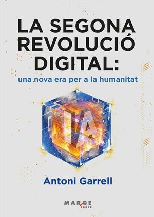 La segona revolució digital: una nova era per a la humanitat | 9791387874186 | Garrell, Antoni | Llibres.cat | Llibreria online en català | La Impossible Llibreters Barcelona
