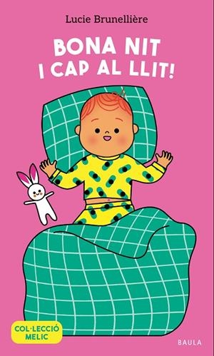 Bona nit i cap al llit! | 9788447953653 | Brunellière, Lucie | Llibres.cat | Llibreria online en català | La Impossible Llibreters Barcelona