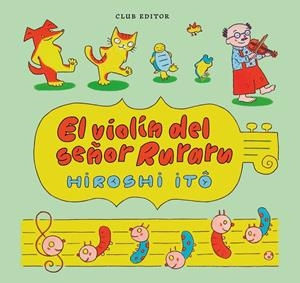 El violín del senyor Ruraru | 9788473294430 | Itô, Hiroshi | Llibres.cat | Llibreria online en català | La Impossible Llibreters Barcelona