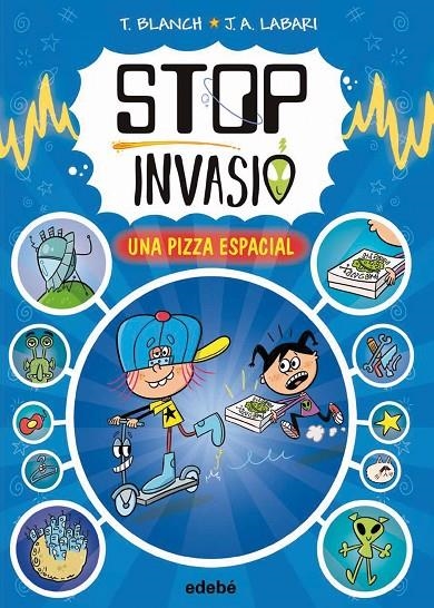 STOP INVASIÓ. UNA PIZZA ESPACIAL | 9788468374048 | Blanch, Teresa | Llibres.cat | Llibreria online en català | La Impossible Llibreters Barcelona