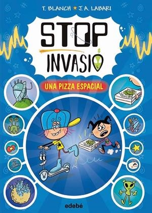 STOP INVASIÓ. UNA PIZZA ESPACIAL | 9788468374048 | Blanch, Teresa | Llibres.cat | Llibreria online en català | La Impossible Llibreters Barcelona