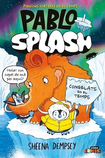 PABLO i SPLASH. CONGELATS EN EL TEMPS | 9788468374277 | Dempsey, Sheena | Llibres.cat | Llibreria online en català | La Impossible Llibreters Barcelona