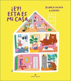 ¡Ey! Esta es mi casa | 9788417800765 | Lacasa, Blanca/Gómez | Llibres.cat | Llibreria online en català | La Impossible Llibreters Barcelona