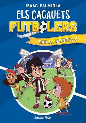 Els Cacauets Futbolers 4. Cap al mundial! | 9788413893068 | Palmiola, Isaac | Llibres.cat | Llibreria online en català | La Impossible Llibreters Barcelona
