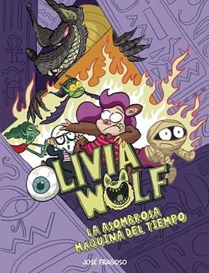 Olivia Wolf. La asombrosa máquina del tiempo | 9788410406124 | Fragoso, José | Llibres.cat | Llibreria online en català | La Impossible Llibreters Barcelona