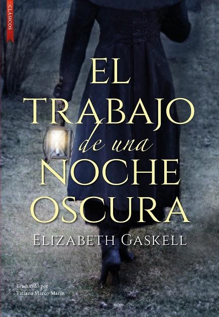 El trabajo de una noche oscura | 9788419386021 | Gaskell, Elizabeth | Llibres.cat | Llibreria online en català | La Impossible Llibreters Barcelona