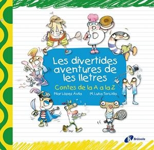 Les divertides aventures de les lletres | 9788413494685 | López Ávila, Pilar | Llibres.cat | Llibreria online en català | La Impossible Llibreters Barcelona