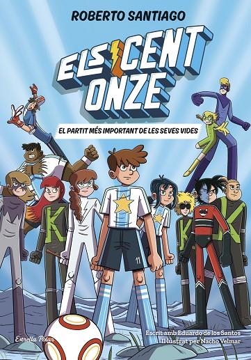 Els Cent Onze 1. El partit més important de les seves vides | 9791387782030 | Santiago, Roberto | Llibres.cat | Llibreria online en català | La Impossible Llibreters Barcelona