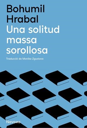 Una solitud massa sorollosa | 9788410180543 | Hrabal, Bohumil | Llibres.cat | Llibreria online en català | La Impossible Llibreters Barcelona