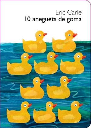 10 aneguets de goma (Col·lecció Eric Carle) | 9788448871550 | Carle, Eric | Llibres.cat | Llibreria online en català | La Impossible Llibreters Barcelona