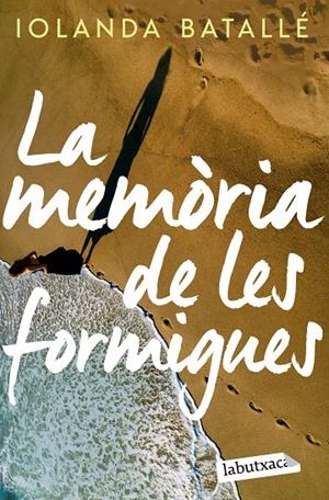 La memòria de les formigues | 9788419107886 | Batallé Prats, Iolanda | Llibres.cat | Llibreria online en català | La Impossible Llibreters Barcelona