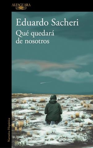 Qué quedará de nosotros | 9791387846138 | Sacheri, Eduardo | Llibres.cat | Llibreria online en català | La Impossible Llibreters Barcelona