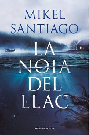 La noia del llac | 9788410256934 | Santiago, Mikel | Llibres.cat | Llibreria online en català | La Impossible Llibreters Barcelona