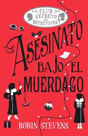 Asesinato bajo el muérdago (Cozy Mystery Juvenil) | 9788410206854 | Stevens, Robin | Llibres.cat | Llibreria online en català | La Impossible Llibreters Barcelona
