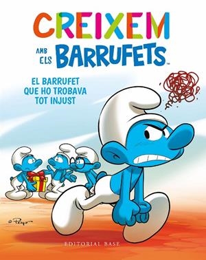 Creixem amb els Barrufets 5. El Barrufet que ho trobava tot injust | 9788419007681 | Culliford, Thierry/Culliford, Falzar | Llibres.cat | Llibreria online en català | La Impossible Llibreters Barcelona