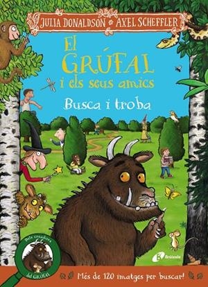 El grúfal i els seus amics. Busca i troba | 9788413493831 | Donaldson, Julia | Llibres.cat | Llibreria online en català | La Impossible Llibreters Barcelona