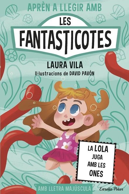 Aprèn a llegir amb les Fantasticotes 13. La Lola juga amb les ones | 9791387782153 | Laura Vila | Llibres.cat | Llibreria online en català | La Impossible Llibreters Barcelona